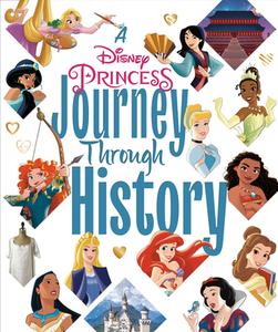 A Disney Princess Journey Through History (Disney Princess) di Courtney Carbone edito da RANDOM HOUSE DISNEY