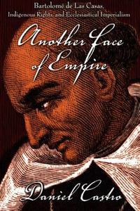 Another Face of Empire di Daniel Castro edito da Duke University Press