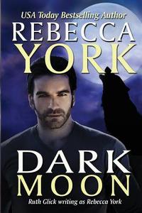 Dark Moon di Rebecca York edito da Light Street Press