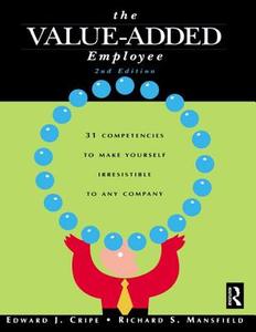 The Value-added Employee di Edward J. Cripe, Richard S. Mansfield edito da Taylor & Francis Ltd