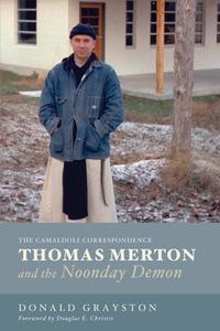 Thomas Merton and the Noonday Demon di Donald Grayston edito da Cascade Books