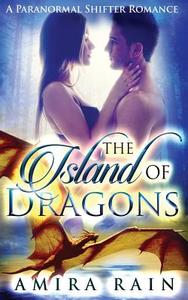 The Island of Dragons di Amira Rain edito da Createspace