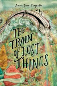 The Train Of Lost Things di Ammi-Joan Paquette edito da Penguin Putnam Inc