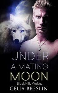 Under a Mating Moon di Celia Breslin edito da DECADENT PUB CO