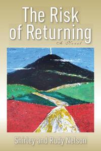 The Risk Of Returning di Shirley Nelson, Rudy Nelson edito da Wipf & Stock Publishers