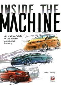 Inside The Machine di David Twohig edito da Veloce Publishing Ltd