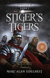 Stiger's Tigers di Marc Alan Edelheit edito da Telemachus Press, LLC