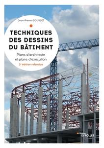 Techniques des dessins du bâtiment: Plans d'architectes et plans d'exécution di Jean-Pierre Gousset edito da ADIZES INST
