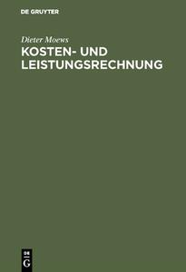 Kosten- Und Leistungsrechnung di Dieter Moews edito da Walter De Gruyter