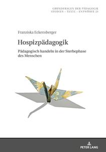 Hospizpädagogik di Franziska Eckensberger edito da Peter Lang