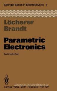 Parametric Electronics di C. -D. Brandt, K. -H. Löcherer edito da Springer Berlin Heidelberg