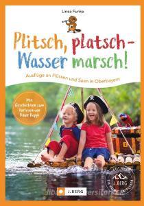 Plitsch, platsch - Wasser marsch! di Linea Funke edito da Bruckmann Verlag GmbH