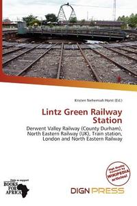 Lintz Green Railway Station edito da Dign Press