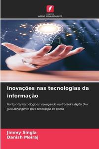 Inovações nas tecnologias da informação di Jimmy Singla, Danish Meiraj edito da Edições Nosso Conhecimento