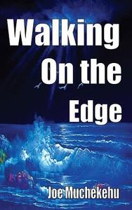 Walking on the Edge di Joe Muchekehu edito da Sahel Books Inc.
