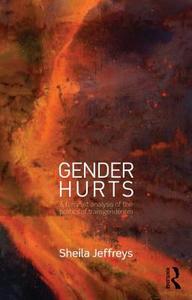 Gender Hurts di Sheila (University of Melbourne Jeffreys edito da Taylor & Francis Ltd