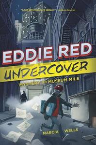 Eddie Red Undercover: Mystery on Museum Mile di Marcia Wells edito da HOUGHTON MIFFLIN