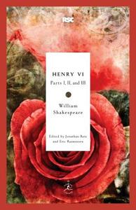 Henry VI: Parts I, II, and III di William Shakespeare edito da MODERN LIB