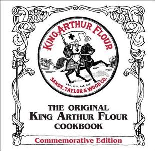 The Original King Arthur Flour Cookbook di Brinna Sands, King Arthur Flour edito da COUNTRYMAN PR