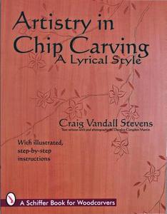 Artistry in Chip Carving: A Lyrical Style di Craig Vandall-Stevens edito da Schiffer Publishing Ltd
