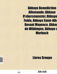 Abbaye B N Dictine Allemande: Abbaye D'e di Livres Groupe edito da Books LLC, Wiki Series