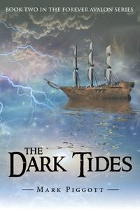 The Dark Tides di Mark Piggott edito da iUniverse