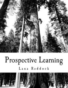 Prospective Learning: Application Functionalities di Lana T. Reddock M. Ed edito da Createspace