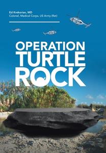 Operation Turtle Rock di Ed Krekorian edito da Archway Publishing