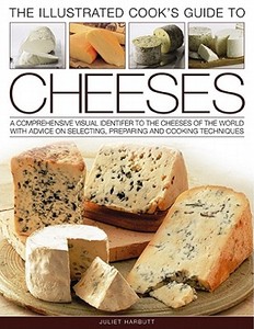 Illustrated Cook's Guide to Cheeses di Kate Whiteman edito da Anness Publishing