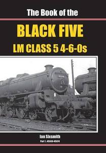 The Book Of The Black Fives Lm Class 5 4-6-0s di Ian Sixsmith edito da Irwell Press