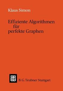 Effiziente Algorithmen Fur Perfekte Graphen di Klaus Simon edito da Springer