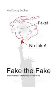 Fake the Fake di Wolfgang Jocher edito da Books on Demand