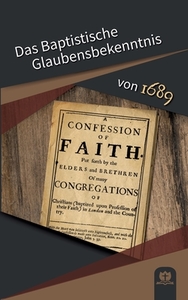 Das Baptistische Glaubensbekenntnis von 1689 edito da Books on Demand