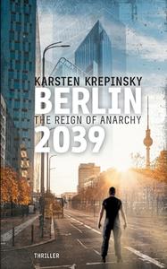 Berlin 2039 di Karsten Krepinsky edito da Books on Demand