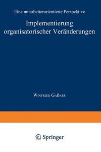 Implementierung organisatorischer Veränderungen edito da Deutscher Universitätsverlag