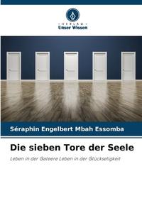 Die sieben Tore der Seele di Séraphin Engelbert Mbah Essomba edito da Verlag Unser Wissen