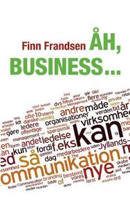 Åh, business ... di Finn Frandsen edito da Books on Demand