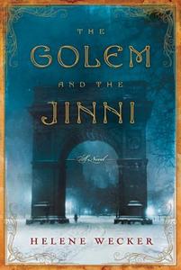 The Golem and the Jinni di Helene Wecker edito da Harper