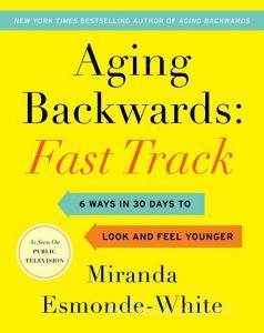 Aging Backwards: Fast Track di Miranda Esmonde-White edito da HarperCollins Publishers Inc