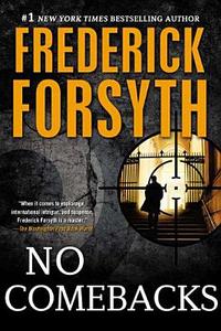 No Comebacks: Collected Short Stories di Frederick Forsyth edito da NEW AMER LIB