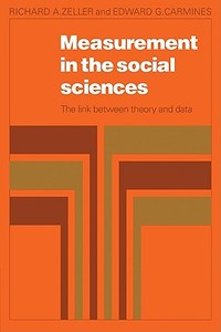 Measurement in the Social Sciences di Richard A. Zeller, Zeller, Edward G. Carmines edito da Cambridge University Press