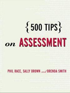 500 Tips On Assessment di Sally Brown, Phil Race, Brenda Smith edito da Taylor & Francis