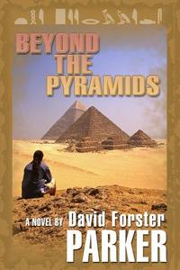 Beyond the Pyramids di David Parker edito da PTC Communications