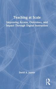 Teaching At Scale di David Joyner edito da Taylor & Francis Ltd