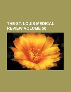 The St. Louis Medical Review Volume 56 di Books Group edito da Rarebooksclub.com