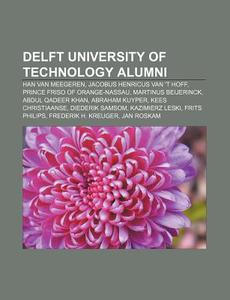 Delft University Of Technology Alumni: H di Books Llc edito da Books LLC, Wiki Series