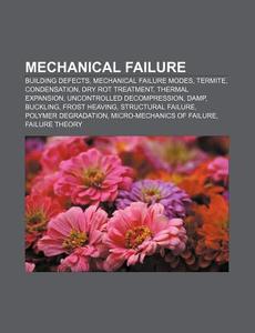 Mechanical Failure: Building Defects, Me di Source Wikipedia edito da Books LLC, Wiki Series