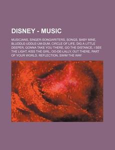 Disney - Music: Musicians, Singer-songwr di Source Wikia edito da Books LLC, Wiki Series