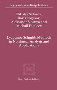Lyapunov-Schmidt Methods in Nonlinear Analysis and Applications di M. V. Falaleev, Boris Loginov, Nikolay Sidorov, A. V. Sinitsyn edito da Springer Netherlands