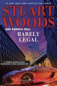 Barely Legal di Stuart Woods, Parnell Hall edito da LARGE PRINT DISTRIBUTION